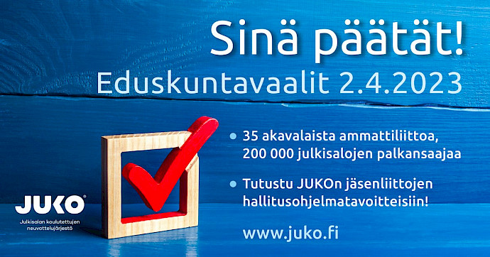 Eduskuntavaalit 2023 | Tutustu JUKOn jäsenliittojen hallitusohjelmatavoitteisiin – Menestyvän Suomen takana on toimiva julkinen sektori nyt ja tulevaisuudessa
